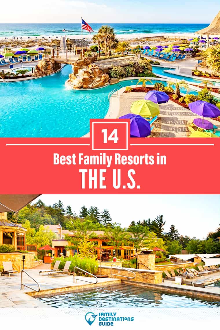 The 14 Best Family Resorts in the US — That All Ages Love!