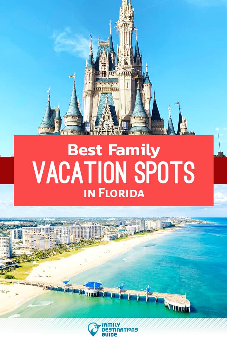 25 Best Family Vacation Spots in Florida - That All Ages Love!
