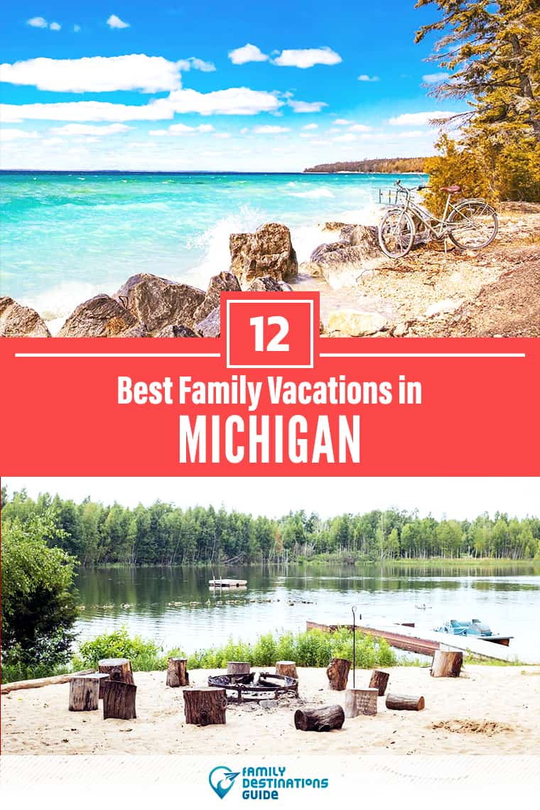 12 Best Family Vacations in Michigan - Kid Friendly Ideas!
