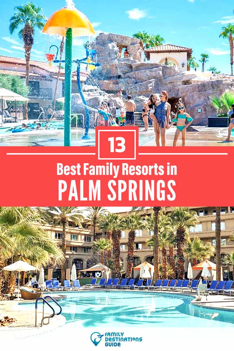The 13 Best Palm Springs Resorts for Families